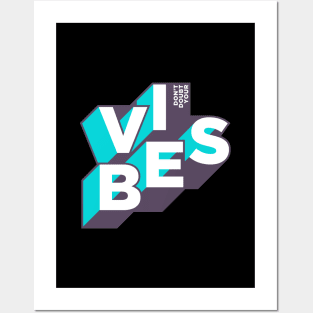 DON'T DOUBT YOUR VIBES Posters and Art